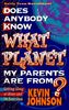 Does Anybody Know What Planet My Parents Are From? (Early Teen Devotionals)