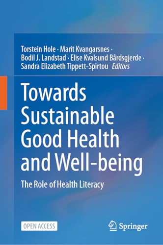 Towards Sustainable Good Health and Well-being: The Role of Health Literacy (Sustainable Development Goals Series)