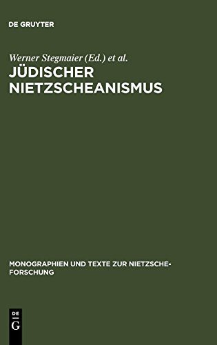 Jüdischer Nietzscheanismus (Monographien und Texte zur Nietzsche-Forschung)