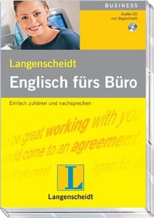 Langenscheidt Englisch fürs Büro - Audio-CD mit Begleitheft: Einfach hören und nachsprechen: Einfach zuhören und nachsprechen