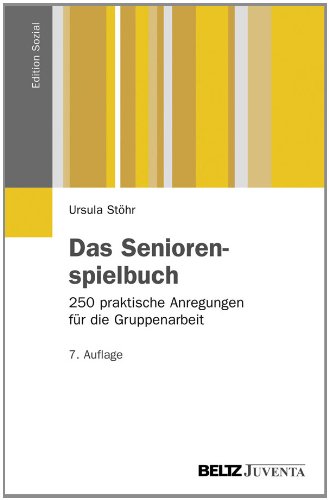 Das Seniorenspielbuch: 250 praktische Anregungen für die Gruppenarbeit (Edition Sozial)