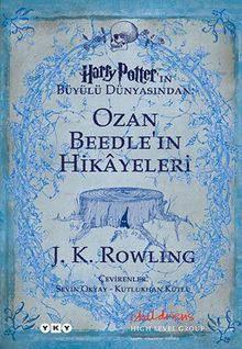 Ozan Beedlein Hikayeleri; Harry Potterin Büyülü Dünyasindan: Harry Potterin Büyülü Dünyasindan