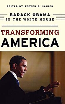 Transforming America: Barack Obama in the White House