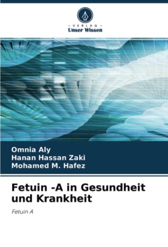 Fetuin -A in Gesundheit und Krankheit: Fetuin A