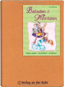 Balladen und Moritaten: Texte lesen - verstehen - erfahren