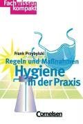 Fachwissen kompakt: Hygiene in der Praxis: Regeln und Maßnahmen