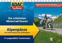 ADAC Tourbooks  Alpenpässe: Vom Hahntennjoch zum Gotthardpass: Die schönsten Motorrad-Touren