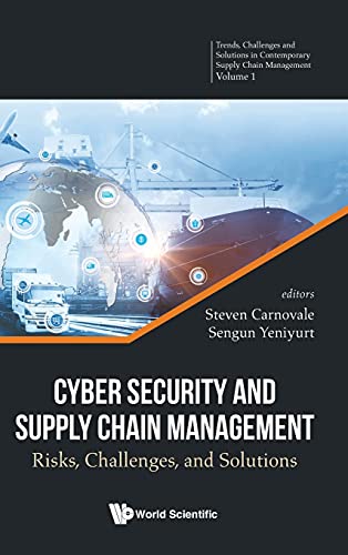 Cyber Security and Supply Chain Management: Risks, Challenges, and Solutions (Trends, Challenges, and Solutions in Contemporary Supply Chain Management, 1, Band 1)