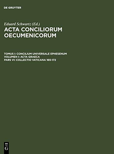 Collectio Vaticana 165-172 (Acta conciliorum oecumenicorum. Concilium Universale Ephesenum. Acta Graeca)