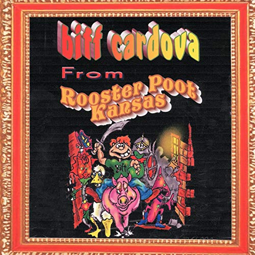 Biff Cardova from Rooster Poot Kansas