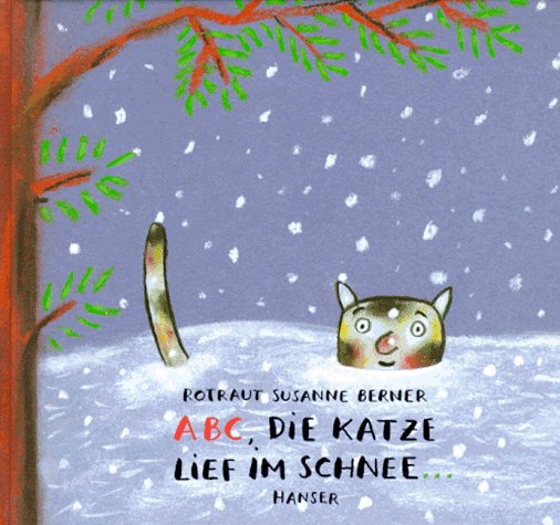 ABC - Die Katze Lief Im Schnee De Berner, Rotraut Susanne