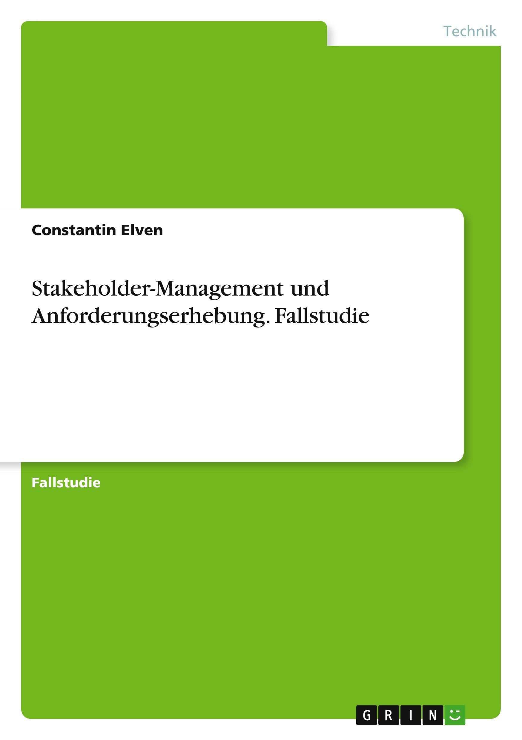 Stakeholder-Management und Anforderungserhebung. Fallstudie