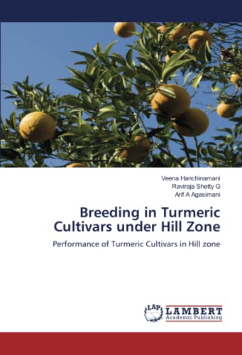 Breeding in Turmeric Cultivars under Hill Zone: Performance of Turmeric Cultivars in Hill zone