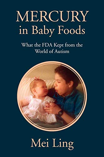 Mercury in Baby Foods: What the FDA Kept from the World of Autism