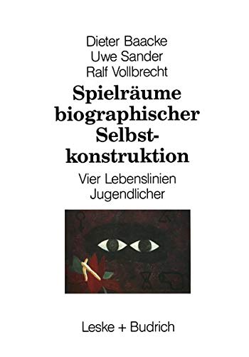 Spielräume biographischer Selbstkonstruktion: Vier Lebenslinien Jugendlicher
