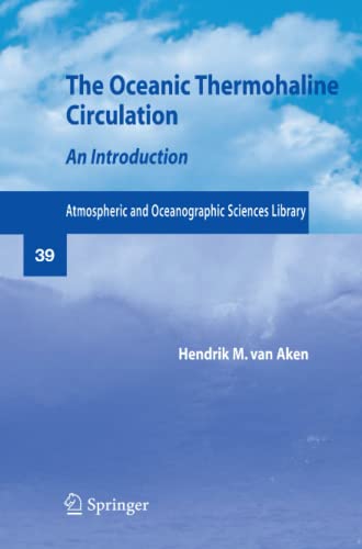 The Oceanic Thermohaline Circulation: An Introduction (Atmospheric and Oceanographic Sciences Library, Band 39)