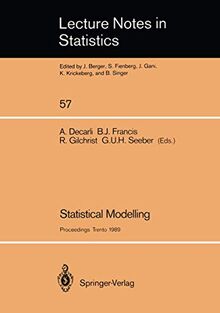 Statistical Modelling: Proceedings of GLIM 89 and the 4th International Workshop on Statistical Modelling held in Trento, Italy, July 17-21, 1989 ... (Lecture Notes in Statistics, 57, Band 57)