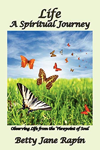 Life A Spiritual Journey: Observing Life from the Viewpoint of Soul