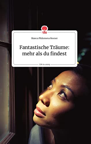 Fantastische Träume: mehr als du findest. Life is a Story - story.one