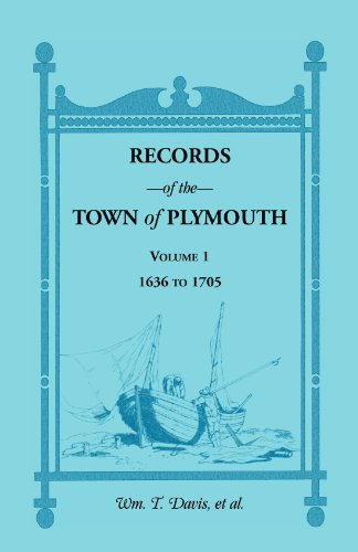 Records of the Town of Plymouth, Volume 1 1636-1705
