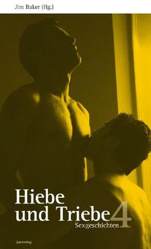 Hiebe und Triebe 4: Sexgeschichten