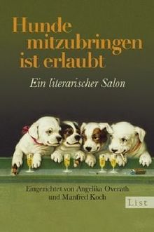 Hunde mitzubringen ist erlaubt: Ein literarischer Salon