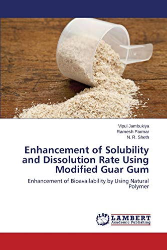 Enhancement of Solubility and Dissolution Rate Using Modified Guar Gum: Enhancement of Bioavailability by Using Natural Polymer
