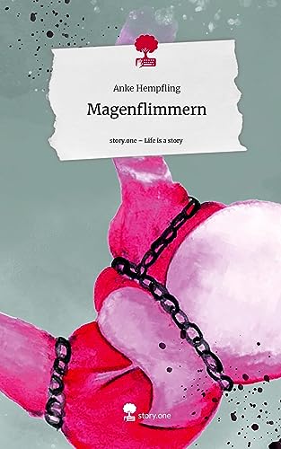 Magenflimmern. Life is a Story - story.one