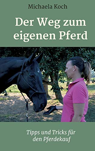 Der Weg zum eigenen Pferd: Tipps und Tricks für den Pferdekauf