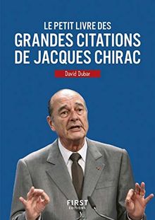 Le Petit Livre des grandes citations de Jacques Chirac de DUBAR, David  | Livre | état très bon