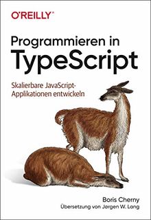 Programmieren in TypeScript: Skalierbare JavaScript-Applikationen entwickeln