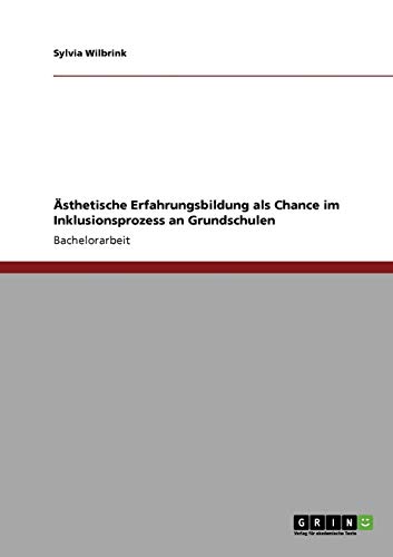 Ästhetische Erfahrungsbildung als Chance im Inklusionsprozess an Grundschulen