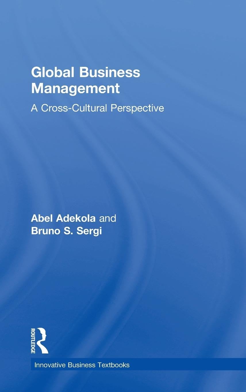 Global Business Management: A Cross-Cultural Perspective (Innovative Business Textbooks)