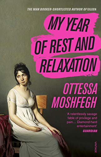 Moshfegh, Ottessa: My Year of Rest and Relaxation