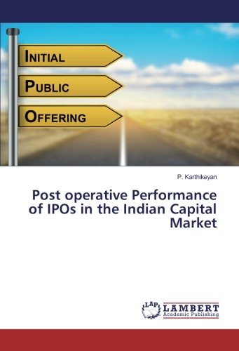 Post operative Performance of IPOs in the Indian Capital Market