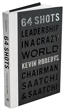 64 Shots : Leadership in a Crazy World