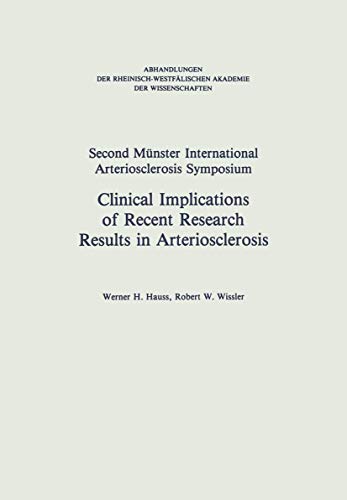 Clinical Implications of Recent Research Results in Arteriosclerosis (German Edition) (Abhandlungen der Rheinisch-Westfälischen Akademie der Wissenschaften, 70, Band 70)