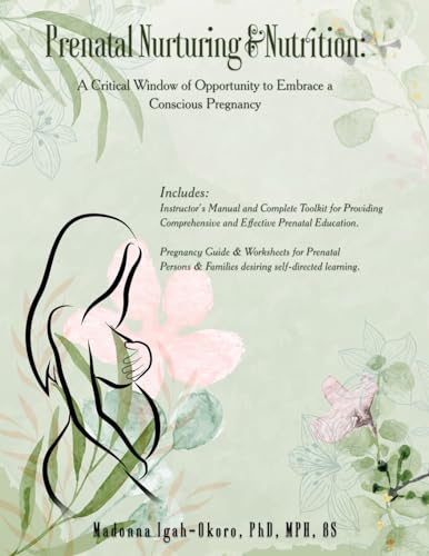 Prenatal Nurturing & Nutrition: A Critical Window of Opportunity to Embrace a Conscious Pregnancy