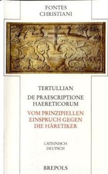 Fontes Christiani (FC), Bd.42 : Vom prinzipiellen Einspruch gegen die Häretiker