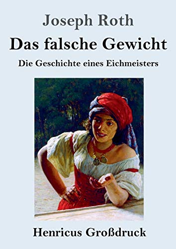 Das falsche Gewicht (Großdruck): Die Geschichte eines Eichmeisters