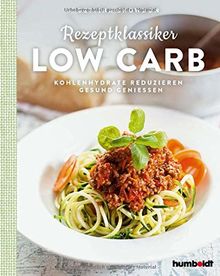 Rezeptklassiker Low Carb: Kohlenhydrate reduzieren - gesund genießen