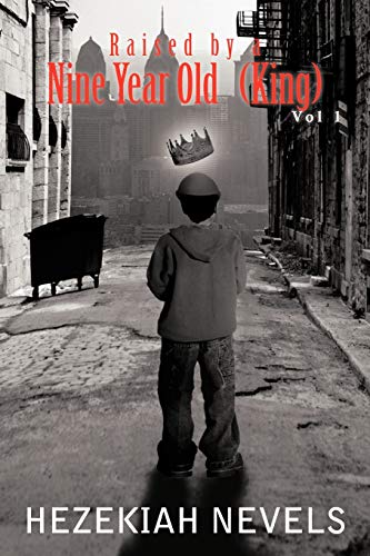 Raised By A Nine-Year Old King: Vol 1