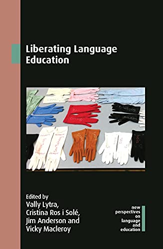 Liberating Language Education (New Perspectives on Language and Education, 101)