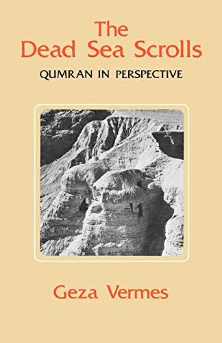 Geza Vermes The Dead Sea Scrolls, Qumran In Perspective
