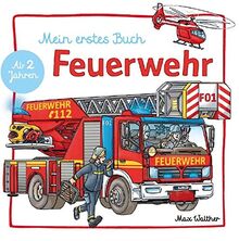 Mein Feuerwehr Buch: ab 2 Jahren. Hochwertiges Pappbilderbuch, leicht zu begreifen und wunderschön.