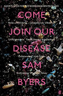 Come Join Our Disease: Shortlisted for The Gordon Burn Prize 2021 von Byers, Sam | Buch | Zustand gut