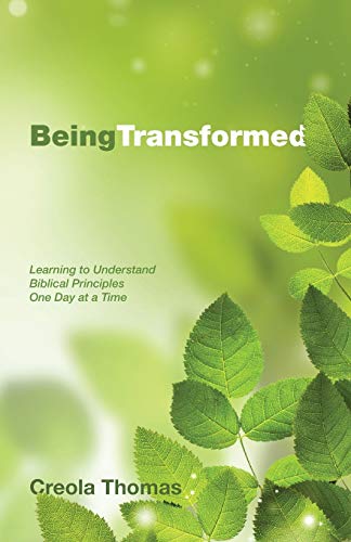 Being Transformed: Learning to Understand Biblical Principles One Day at a Time
