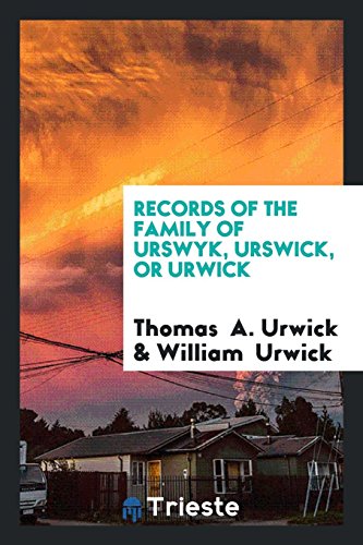Records of the Family of Urswyk, Urswick, Or Urwick