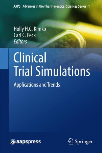 Clinical Trial Simulations: Applications and Trends (AAPS Advances in the Pharmaceutical Sciences Series, Band 1)