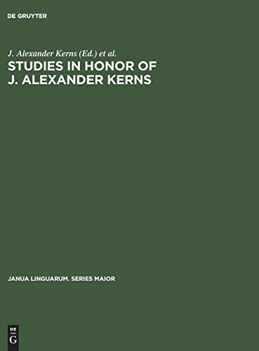 Studies in honor of J. Alexander Kerns (Janua Linguarum. Series Maior, 44, Band 44)